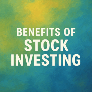 benefits of stock investing